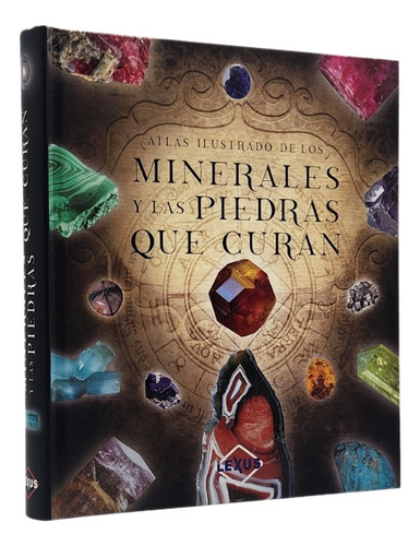 Atlas Ilustrada De Los Minerales Y Las Piedras Que Curan