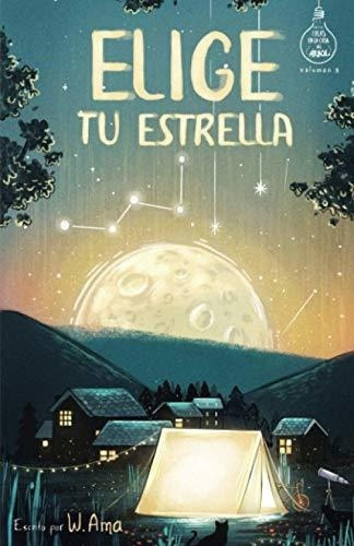 Elige Tu Estrella Serie Ideas En La Casa Del Arbol, De Ama,. Editorial Independently Published En Español