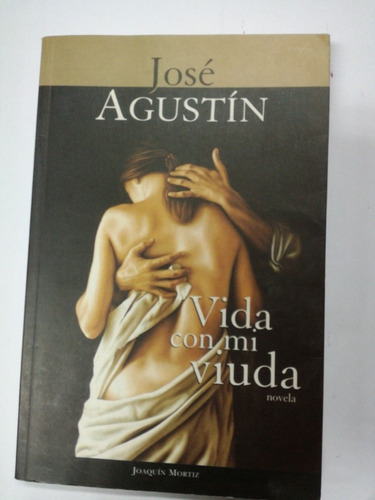 Vida Con Mi Viuda José Agustín