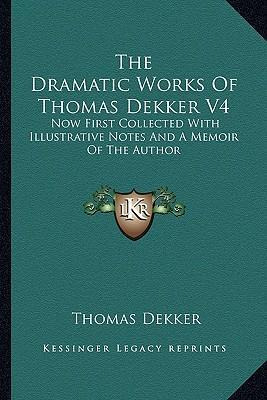 Libro The Dramatic Works Of Thomas Dekker V4 - Thomas Dek...