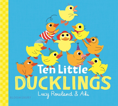 10 Little Ducklings, De Rowland, Lucy. Editorial Bloomsbury Childrens En Inglés, 2024