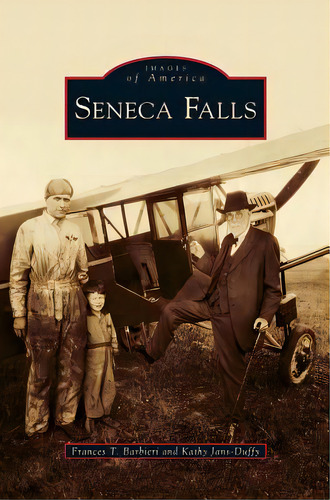 Seneca Falls, De Barbieri, Frances T.. Editorial Arcadia Lib Ed, Tapa Dura En Inglés