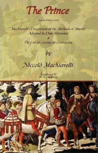 The Prince - Special Edition With Machiavelli's Description Of The Methods Of Murder Adopted By D..., De Niccolo Machiavelli. Editorial Arc Manor, Tapa Blanda En Inglés