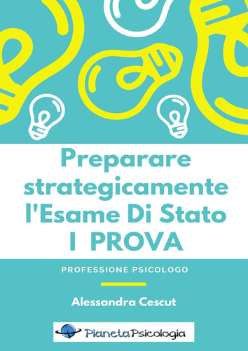 Libro: Preparare Strategicamente L Esame Di Stato: I Prova (