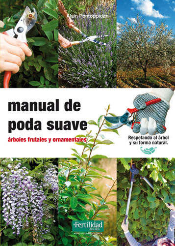 Manual De Poda Suave, Árboles Frutales Y Ornamentales - Pon