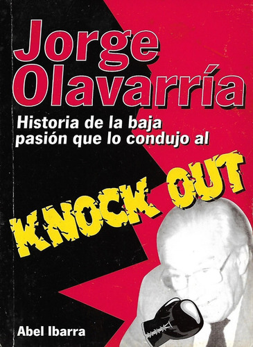 Jorge Olavarria  Knock Out Abel Ibarra