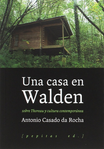 Una Casa En Walden - Antonio Casado Da Rocha