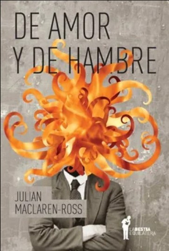 De Amor Y De Hambre  - Julian Maclaren-ross