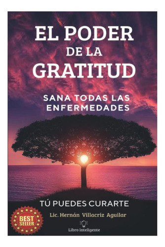Libro: El Poder De La Gratitud: Sanas Todas Las Enfermedades