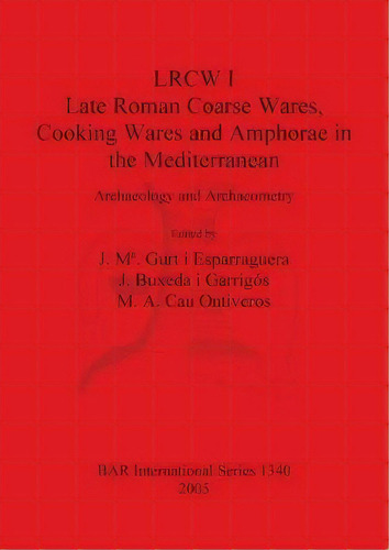 Lrcw I. Late Roman Coarse Wares, Cooking Wares And Amphorae In The Mediterranean, De Jaume Buxeda I Garrigos. Editorial Bar Publishing, Tapa Blanda En Inglés