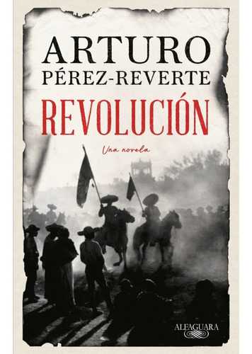 Revolución Una Novela De Arturo Pérez-reverte Gutiérrez