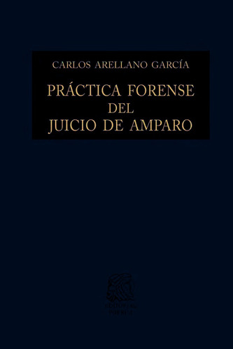 Práctica Forense Del Juicio De Amparo Editorial Porrúa