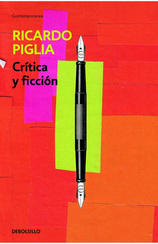 Critica Y Ficcion (b). Ricardo Piglia. Debolsillo