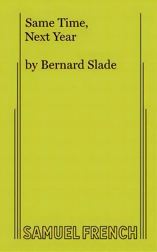 Same Time Next Year, De Bernard Slade. Editorial Samuel French Inc, Tapa Blanda En Inglés