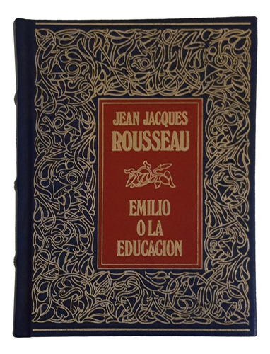 Rousseau, Emilio O La Educacion I