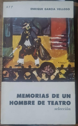Memorias De Un Hombre De Teatro - Enrique Garcia Velloso (Usado)
