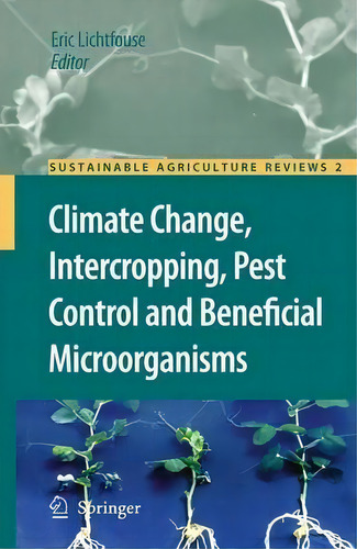 Climate Change, Intercropping, Pest Control And Beneficial Microorganisms, De Eric Lichtfouse. Sustainable Agriculture Reviews, Vol. 2. Editorial Springer, Tapa Blanda En Inglés