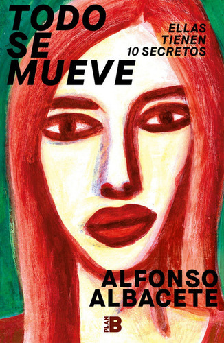 Todo Se Mueve, De Albacete, Alfonso. Editorial Plan B (ediciones B), Tapa Blanda En Español