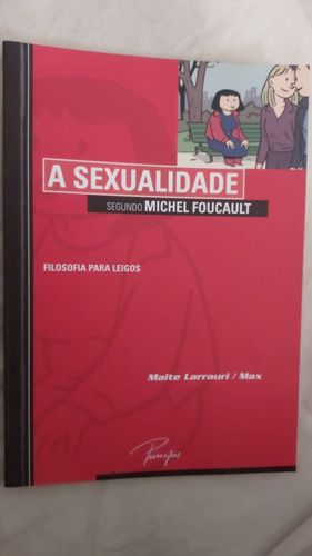 A Sexualidade - Segundo Michael Foucault