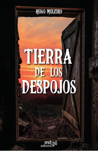 Tierra De Los Despojos - Hugo Muleiro