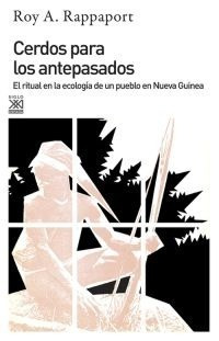 Cerdos Para Los Antepasados, Roy Rappaport, Ed. Sxxi Esp.