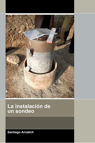 Libro: La Instalación De Un Sondeo (spanish Edition)