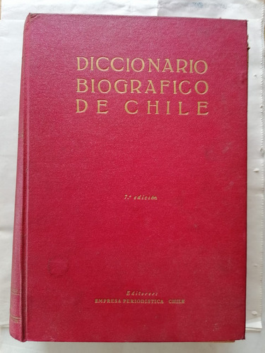 Diccionario Biográfico De Chile Septima  Edición  1948 1949