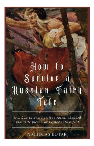 Libro: Cómo Sobrevivir A Un Cuento De Hadas Ruso: O Cómo O