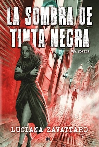 Sombra De Tinta Negra Una Novela - Zavattaro Luciana (papel)