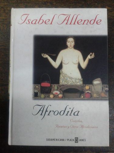 Afrodita * Cuentos Recetas Afrodisiacos * Isabel Allende *