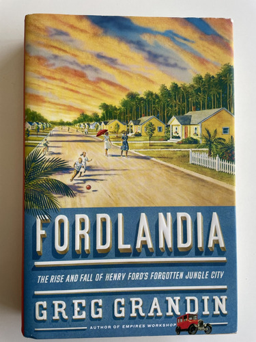 Fordlandia De Greg Grandin (escrito En Ingles)