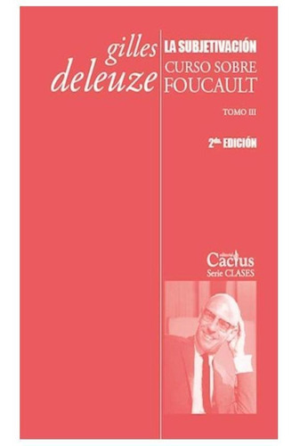 Subjetivacion Curso Sobre Foucault Tomo Iii - Deleuze