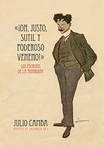 Oh Justo Sutil Y Poderoso Veneno - Camba Julio
