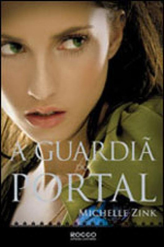 A Guardiã Do Portal, De Zink, Michelle. Editora Rocco Jovens Leitores, Capa Mole Em Português