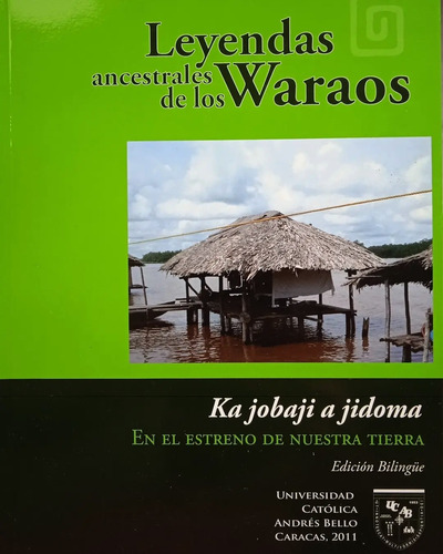 Leyendas Ancestrales De Los Waraos (nuevo) Antonio Vaquero 