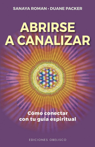 Abrirse A Canalizar - Sanaya Roman - Duane Packer