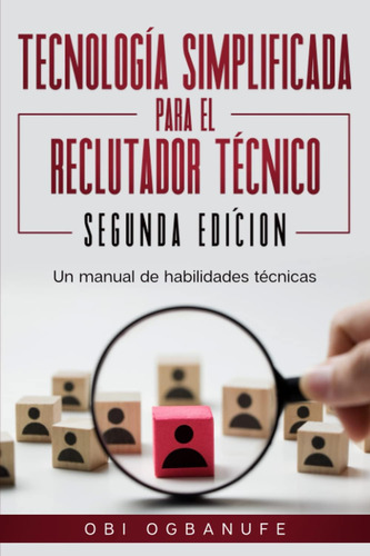 Libro: Tecnología Simplificada Para El Reclutador Técnico, S