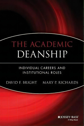 The Academic Deanship, De David F. Bright. Editorial John Wiley Sons Ltd, Tapa Blanda En Inglés