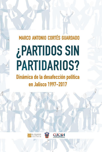 Libro ¿partidos Sin Partidarios? Dinámica De La Desafección 