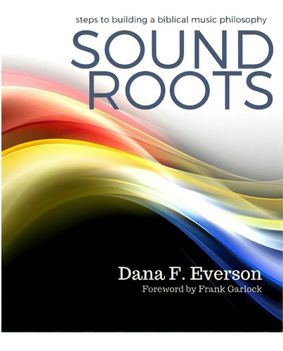 Sound Roots, De Everson, Dana. Editorial Lulu Pr, Tapa Blanda En Inglés