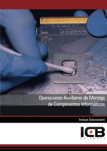 Operaciones Auxiliares De Montaje De Componentes Informático