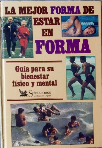 La Mejor Forma De Estar En Forma. Guía Para Su Bienestar