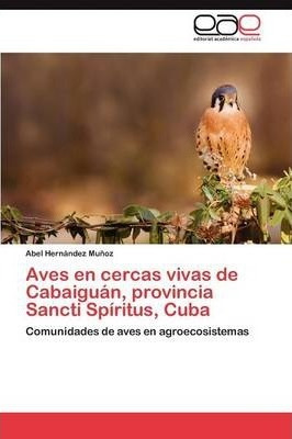 Libro Aves En Cercas Vivas De Cabaiguan, Provincia Sancti...
