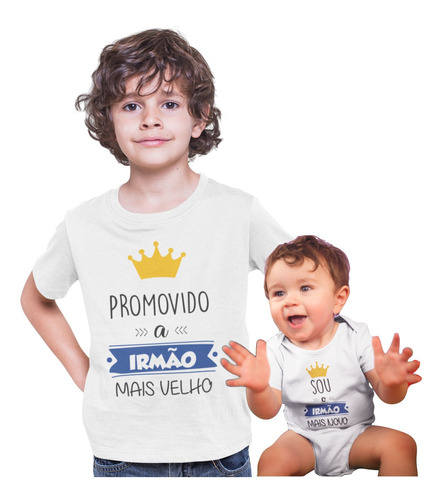 Camiseta Juv. Promovido A Irmão + Velho E Body Irmão + Novo