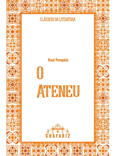 O Ateneu, De Raul Pompeia. Editora Chafariz, Capa Mole, Edição 1 Em Português, 2021