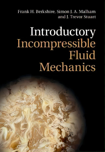 Introductory Incompressible Fluid Mechanics, De Frank H. Berkshire. Editorial Cambridge University Press, Tapa Blanda En Inglés