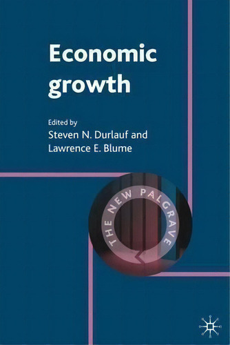 Economic Growth, De Steven N. Durlauf. The New Palgrave, Vol. 1. Editorial Palgrave Macmillan, Tapa Dura En Inglés
