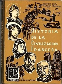 Historia De La Civilización Francesa - G. Duby, R. Mandrou