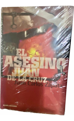 El Asesino Juan De La Cruz Juan Carlos Zapata