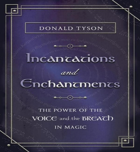 Incantations & Enchantments, De Tyson, Donald. Editorial Llewellyn En Inglés, 2024